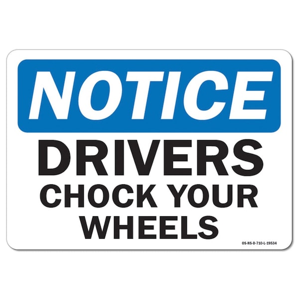OSHA Notice, 3.5" Width, Decal, 3.5" W, 5" L, Landscape, PK10, Drivers Chock Your Wheels